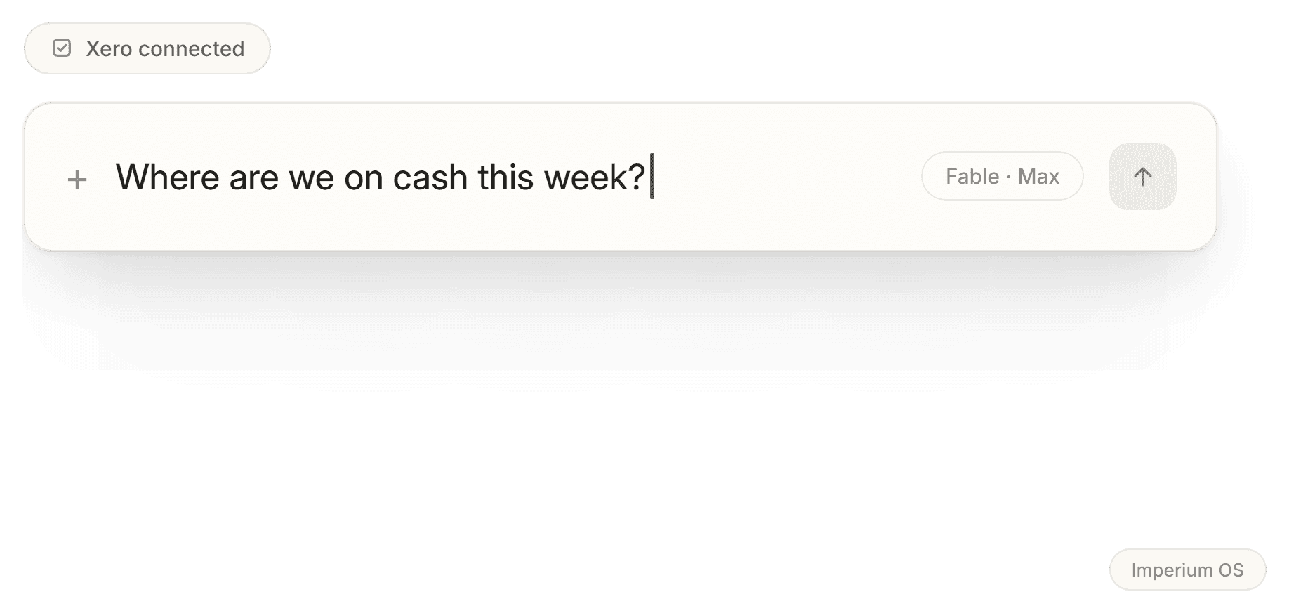 The Imperium OS ask bar mid-question, asking where cash is this week, connected to live accounts.